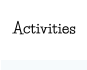 Activities